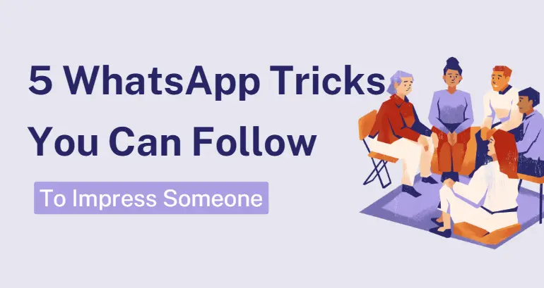 5 whatsapp tricks you can follow to impress someone