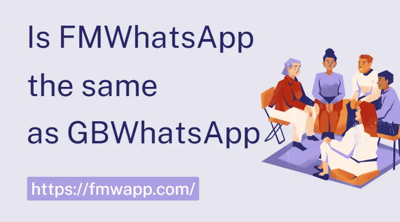 is fmwhatsapp the same as gbwhatsapp